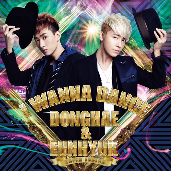 Super Junior : Dong Hae & Eun Hyuk - I Wanna Dance [Normal Edition] (Taiwan Version)