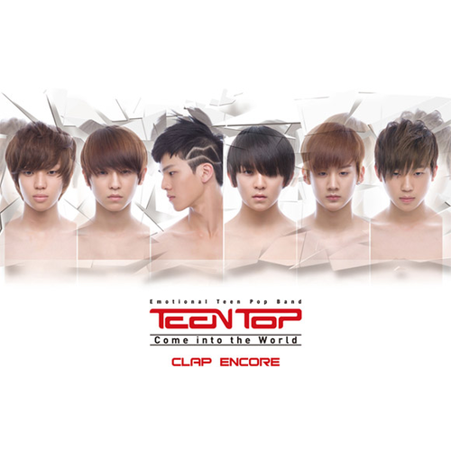 TEEN TOP - Single Album Vol.1 [Come into the World_CLAP ENCORE] (Reissue)