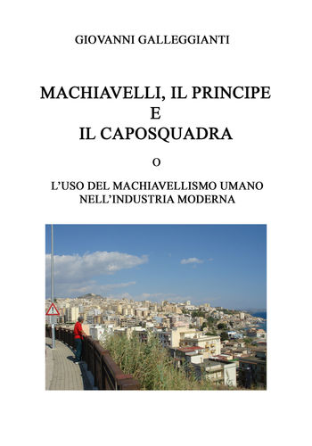 Machiavelli, il Principe e il Caposquadra